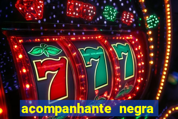 acompanhante negra sao paulo